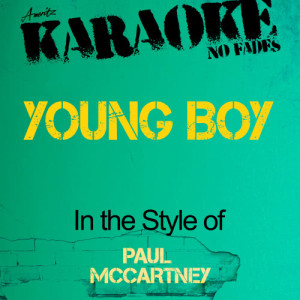 收聽Ameritz - Karaoke的Young Boy (In the Style of Paul Mccartney) [Karaoke Version] (Karaoke Version)歌詞歌曲