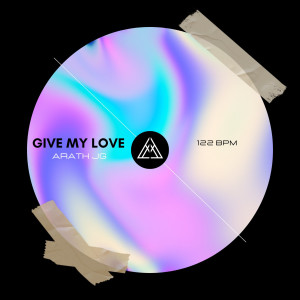 Album GIVE MY LOVE oleh ARATH JG