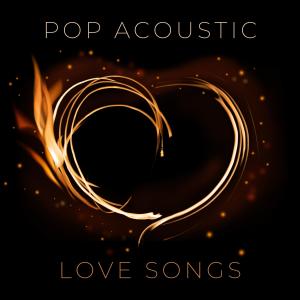 Album Pop Acoustic Love Songs oleh Various Artists