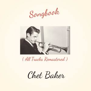 Album Songbook (All Tracks Remastered) oleh Chet Baker