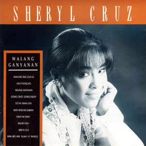 Album Walang Ganyanan oleh Sheryl Cruz