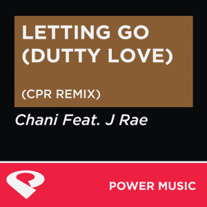 ดาวน์โหลดและฟังเพลง Letting Go (Dutty Love) (Cpr Extended Remix) พร้อมเนื้อเพลงจาก Power Music Workout