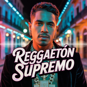 收聽Reggaeton Supremo的Dembow Salvaje歌詞歌曲