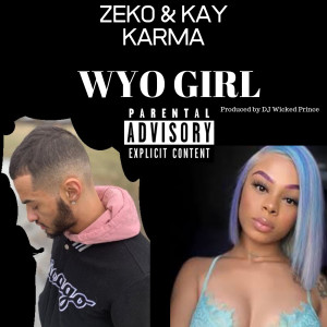 Dengarkan lagu Wyo Girl (Explicit) nyanyian Zeko dengan lirik