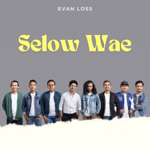 Evan Loss的專輯Selow Wae