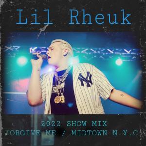 2022 Show Mix (Midtown N.Y.C./ The Fire / Forgive Me )