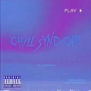 Chill Syndicate的專輯Vol.1:SEASONS (Explicit)