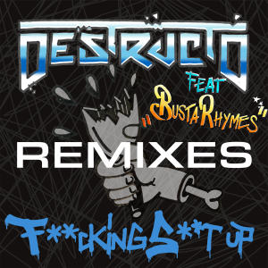 ดาวน์โหลดและฟังเพลง Fucking Shit Up (4 On The Floor Rework) (4 On The Floor Rework|Explicit) พร้อมเนื้อเพลงจาก Destructo