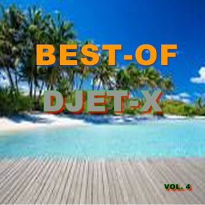 Djet-X的專輯Best-of djet-X (Vol. 4)