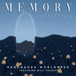 Dengarkan lagu Memory of a Memory (feat. Mica Franco, Maya Miko, Fega Michaels & Micwise) (Extended) nyanyian Renegades Worldwide dengan lirik