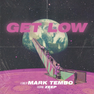 收聽Mark Tembo的Get Low (Explicit)歌詞歌曲