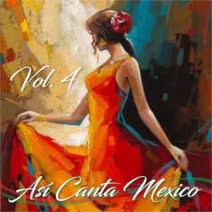 Album Así Canta Mexico, Vol.4 from Various