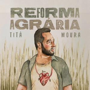 ดาวน์โหลดและฟังเพลง Reforma Agrária พร้อมเนื้อเพลงจาก Titá Moura