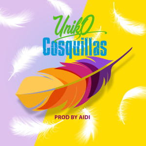 ดาวน์โหลดและฟังเพลง Cosquillas พร้อมเนื้อเพลงจาก Unik0