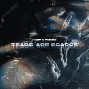 ดาวน์โหลดและฟังเพลง Tears Are Scarce (feat. Menxee) พร้อมเนื้อเพลงจาก Phrv