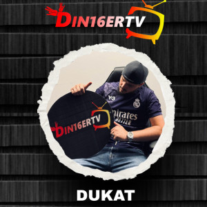 收听Dukat的Din16erTV - Dukat歌词歌曲