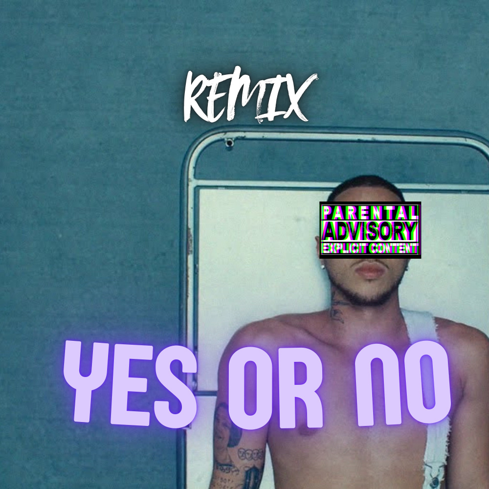 YES OR NO (Remix)