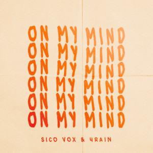 收听Sico Vox的On My Mind歌词歌曲