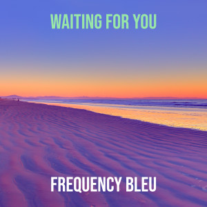 Album Waiting for You oleh Frequency Bleu