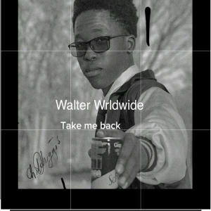 ดาวน์โหลดและฟังเพลง Take me back (Gospel Acapella) พร้อมเนื้อเพลงจาก Walter Wrldwide