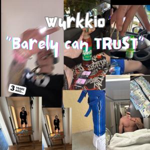 Wurkkio的專輯barely can trust