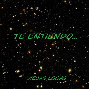 อัลบัม Te Entiendo... ศิลปิน Viejas Locas