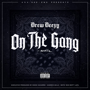 Drew Deezy的專輯On the Gang (feat. Scrillz) (Explicit)