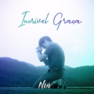 NUV的專輯Esta Incrível Graça