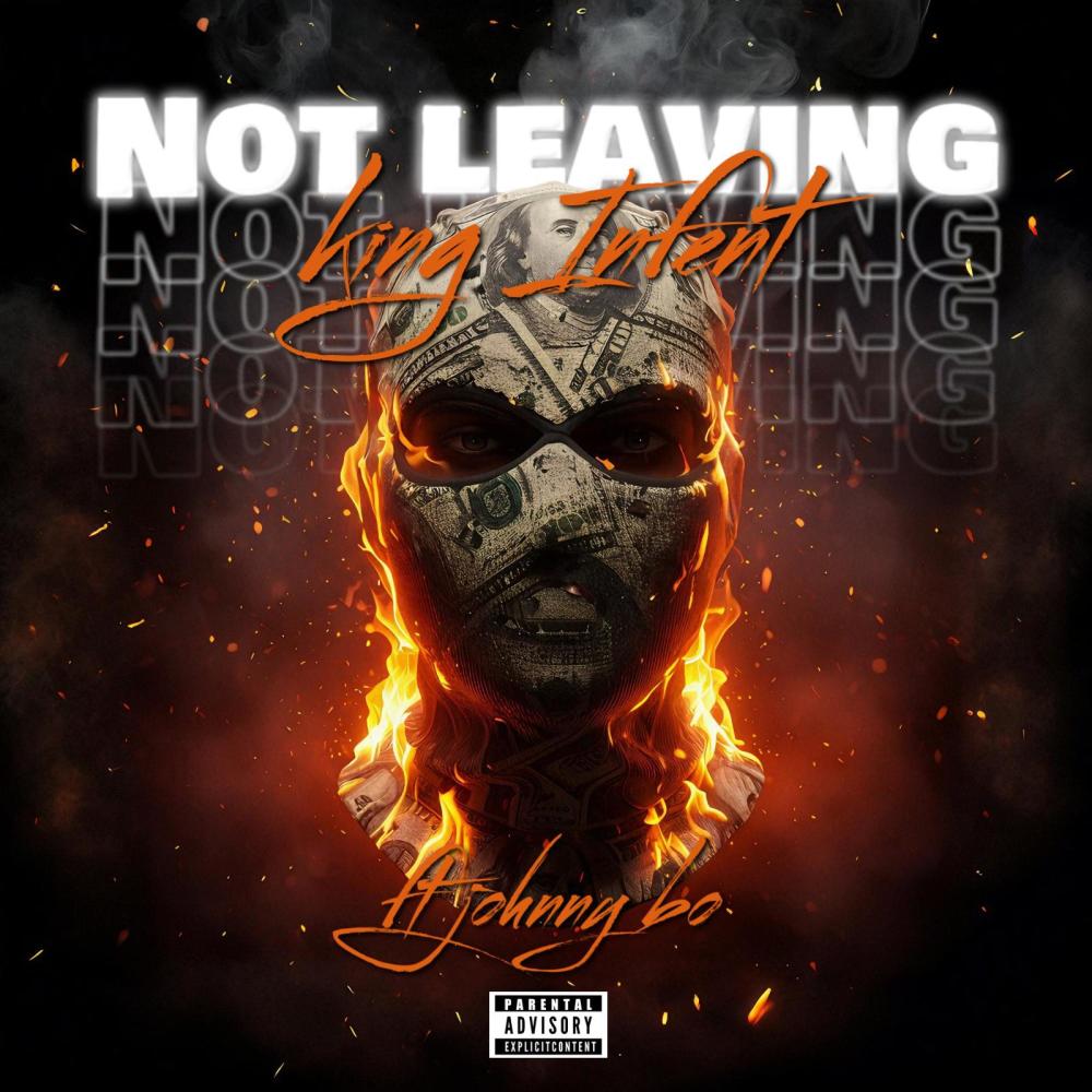 Not leaving (feat. Johnny bo) (Explicit)