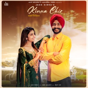 Listen to Kinna Chir song with lyrics from Jass Sidhu