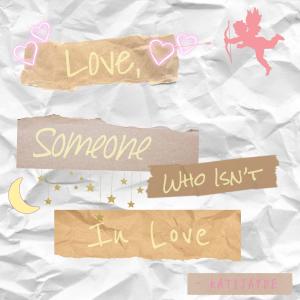 KATIJAYDE的專輯Love, Someone Who Isn't In Love