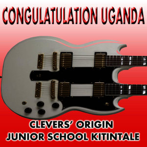 ดาวน์โหลดและฟังเพลง Congulatulations Uganda พร้อมเนื้อเพลงจาก Clevers' Origin Junior School Kitintale