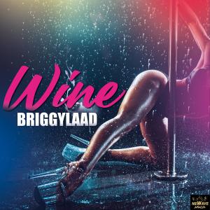 BRIGGYLAAD的专辑Wine (Explicit)