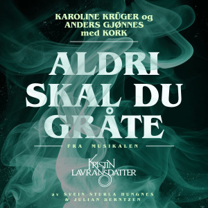 收聽Karoline Krüger的Aldri skal du gråte歌詞歌曲