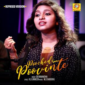 Listen to Poochedi Poovinte (Reprised Version) song with lyrics from Devanandha