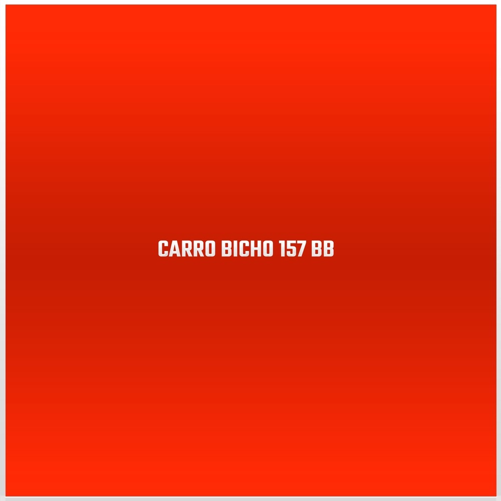 CARRO BICHO 157 BB (Explicit)