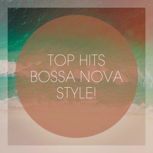 Album Top Hits Bossa Nova Style! from Bossa Nova Latin Jazz Piano Collective