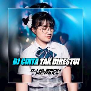 ดาวน์โหลดและฟังเพลง DJ Cinta Tak Direstui Breakbeat Jedag Jedug (Inst) พร้อมเนื้อเพลงจาก DJ Klepon Official