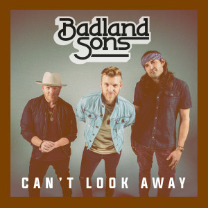 Album Can't Look Away from Badland Sons