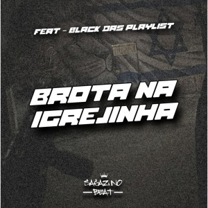 收聽Sagaz No Beat的Brota na Igrejinha (Explicit)歌詞歌曲