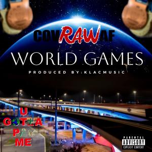 收聽Cov Raw Af的World Games (Explicit)歌詞歌曲