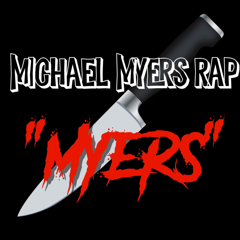 Michael Myers Rap (Myers) (Explicit)