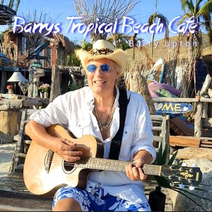 อัลบัม Barry's Tropical Beach Café ศิลปิน Barry Upton