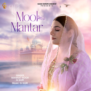 Listen to Mool Mantar song with lyrics from Mannat Noor
