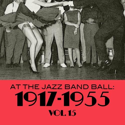 At the Jazz Band Ball: 1917-1955, Vol. 15