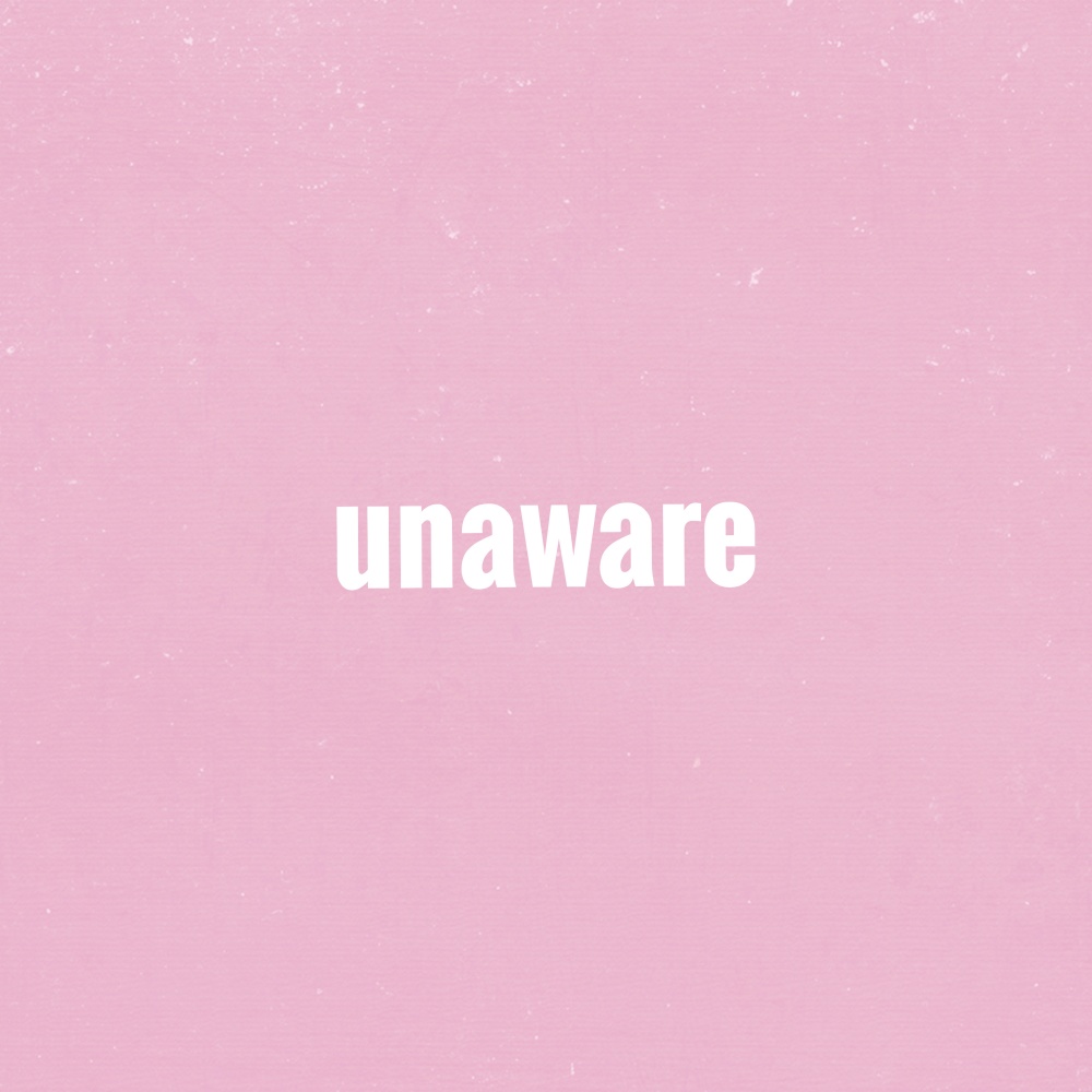 Unaware