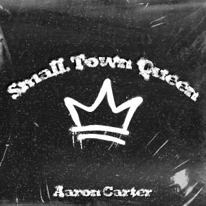 อัลบัม Small Town Queen ศิลปิน Aaron Carter