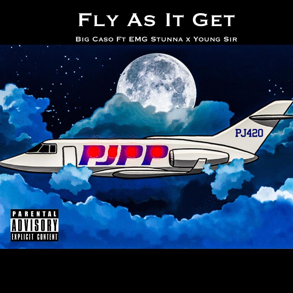 Fly as it get (feat. Big Caso & Young Sir) (Explicit)