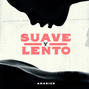 Album Suave Y Lento (Explicit) from Amarion
