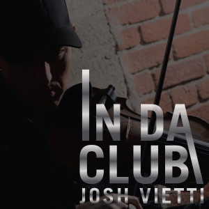 收听Josh Vietti的In da Club歌词歌曲